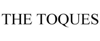 THE TOQUES trademark