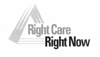 RIGHT CARE RIGHT NOW trademark