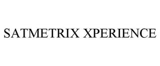 SATMETRIX XPERIENCE trademark