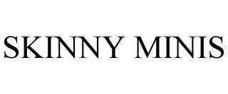 SKINNY MINIS trademark