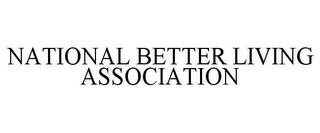 NATIONAL BETTER LIVING ASSOCIATION trademark