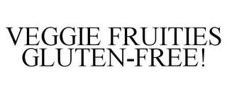 VEGGIE FRUITIES GLUTEN-FREE! trademark