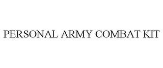 PERSONAL ARMY COMBAT KIT trademark