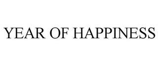 YEAR OF HAPPINESS trademark