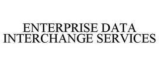 ENTERPRISE DATA INTERCHANGE SERVICES trademark