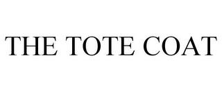 THE TOTE COAT trademark