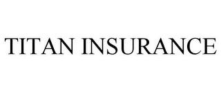 TITAN INSURANCE trademark