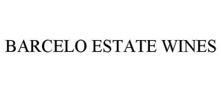 BARCELO ESTATE WINES trademark