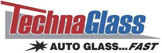 TECHNA GLASS AUTO GLASS...FAST trademark