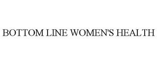 BOTTOM LINE WOMEN'S HEALTH trademark