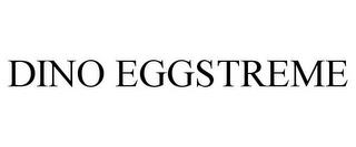 DINO EGGSTREME trademark