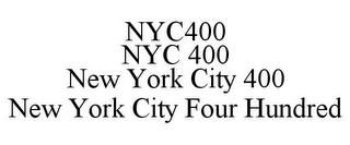 NYC400 NYC 400 NEW YORK CITY 400 NEW YORK CITY FOUR HUNDRED trademark