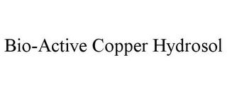 BIO-ACTIVE COPPER HYDROSOL trademark