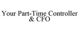 YOUR PART-TIME CONTROLLER & CFO trademark