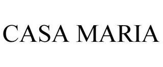 CASA MARIA trademark