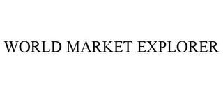 WORLD MARKET EXPLORER trademark