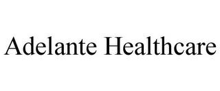 ADELANTE HEALTHCARE trademark