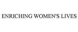 ENRICHING WOMEN'S LIVES trademark