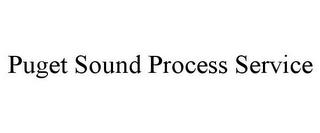 PUGET SOUND PROCESS SERVICE trademark