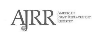 AJRR AMERICAN JOINT REPLACEMENT REGISTRY trademark