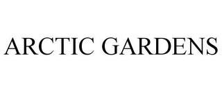 ARCTIC GARDENS trademark