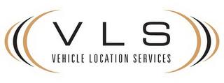 VLS VEHICLE LOCATION SERVICES trademark