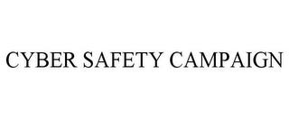 CYBER SAFETY CAMPAIGN trademark