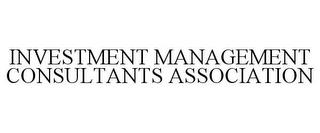 INVESTMENT MANAGEMENT CONSULTANTS ASSOCIATION trademark