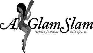 A GLAM SLAM WHERE FASHION HITS SPORTS trademark