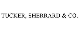 TUCKER, SHERRARD & CO. trademark