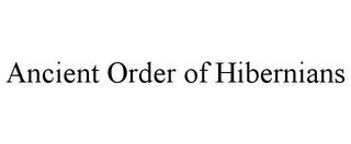 ANCIENT ORDER OF HIBERNIANS trademark