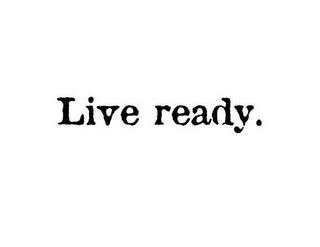 LIVE READY. trademark