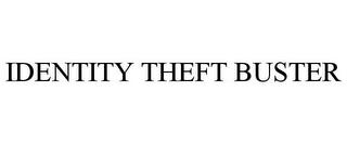 IDENTITY THEFT BUSTER trademark