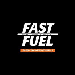 FAST SPEED. AGILITY. EXPLOSION. FUEL SPEED TRAINING FORMULA trademark