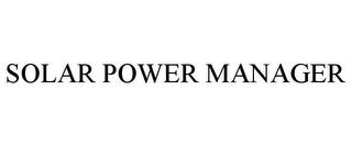 SOLAR POWER MANAGER trademark