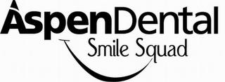 ASPENDENTAL SMILE SQUAD trademark