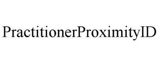 PRACTITIONERPROXIMITYID trademark