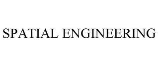 SPATIAL ENGINEERING trademark