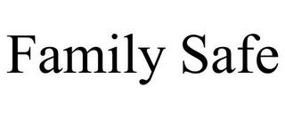 FAMILY SAFE trademark