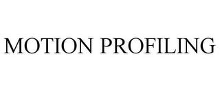 MOTION PROFILING trademark