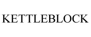 KETTLEBLOCK trademark