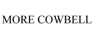 MORE COWBELL trademark