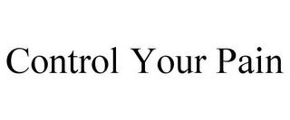 CONTROL YOUR PAIN trademark