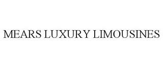 MEARS LUXURY LIMOUSINES trademark