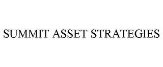 SUMMIT ASSET STRATEGIES trademark