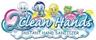 2CLEAN HANDS INSTANT HAND SANITIZER trademark