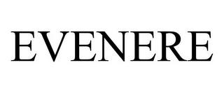 EVENERE trademark