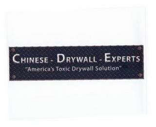 CHINESE - DRYWALL - EXPERTS "AMERICA'S TOXIC DRYWALL SOLUTION" trademark