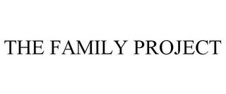 THE FAMILY PROJECT trademark