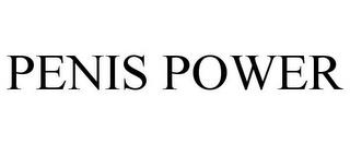 PENIS POWER trademark